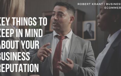 Key Things to Keep in Mind About Your Business Reputation